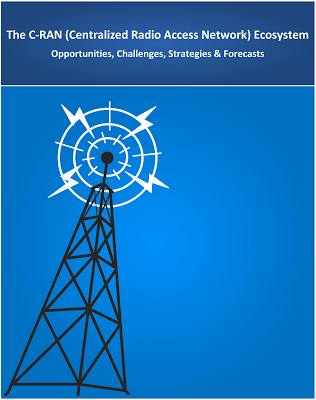 【シグナルズアンドシステムズテレコム調査報告】C-RAN（集中型無線アクセスネットワーク）のエコシステム