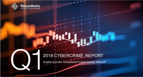 ThreatMetrix、2018年度第1四半期サイバー犯罪報告書を発表 南米が新たなアイデンティティ詐欺の温床となるなど、グローバルなサイバー犯罪の質的変化が明らかに